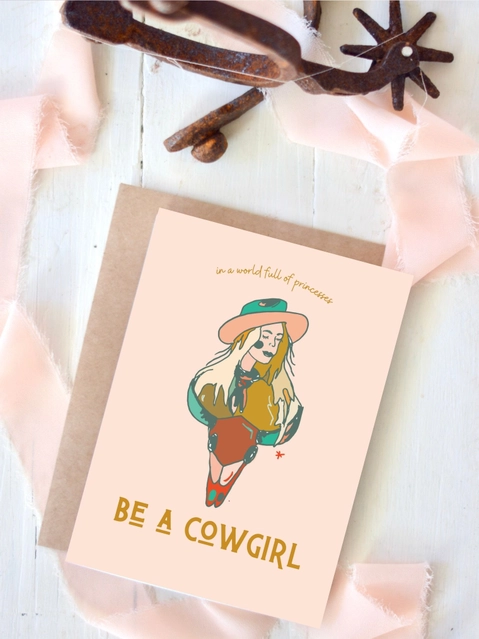 In A World Full of Princesses Be A Cowgirl Blank Card
